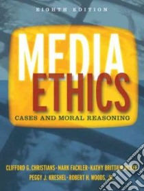Media Ethics libro in lingua di Christians Clifford G., Fackler Mark, McKee Kathy Brittain, Kreshel Peggy J., Woods Robert H. Jr.