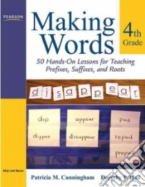 Making Words Fourth Grade libro in lingua di Cunningham Patricia M., Hall Dorothy P.