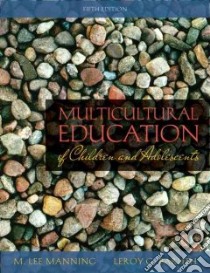 Multicultural Education of Children and Adolescents libro in lingua di Manning M. Lee, Baruth Leroy G.