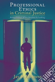 Professional Ethics in Criminal Justice libro in lingua di Albanese Jay S.