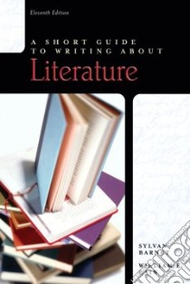 A Short Guide to Writing About Literature libro in lingua di Barnet Sylvan, Cain William E.