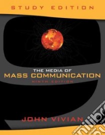 The Media of Mass Communication libro in lingua di Vivian John