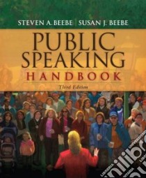 Public Speaking Handbook libro in lingua di Beebe Steven A., Beebe Susan J.