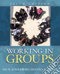Working in Groups libro in lingua di Engleberg Isa N., Wynn Dianna R.