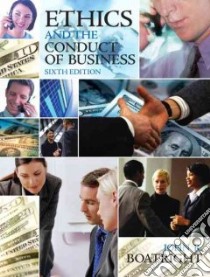 Ethics and the Conduct of Business libro in lingua di Boatright John Raymond