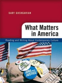 What Matters in America libro in lingua di Goshgarian Gary, Goodfellow Kathryn