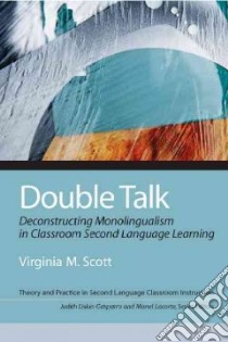 Double Talk libro in lingua di Scott Virginia M., Liskin-Gasparro Judith (EDT), Lacorte Manel (EDT)