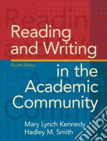 Reading and Writing in the Academic Community libro in lingua di Kennedy Mary Lynch, Smith Hadley M.