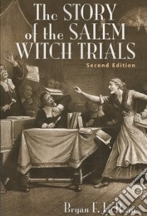 The Story of the Salem Witch Trials libro in lingua di Le Beau Brian F.
