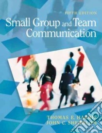 Small Group and Team Communication libro in lingua di Harris Thomas E., Sherblom John C.