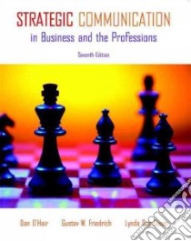 Strategic Communication in Business and the Professions libro in lingua di O'Hair Dan, Friedrich Gustav W., Dixon Lynda Dee