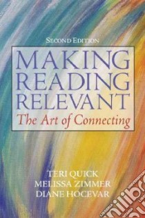 Making Reading Relevant libro in lingua di Quick Teri, Zimmer Melissa, Hocevar Diane