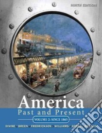 America Past and Present libro in lingua di Divine Robert A., Breen T. H., Fredrickson George M., Williams R. Hal, Gross Ariela J., Brands H. W.