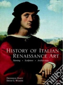 History of Italian Renaissance Art libro in lingua di Hartt Frederick, Wilkins David G.