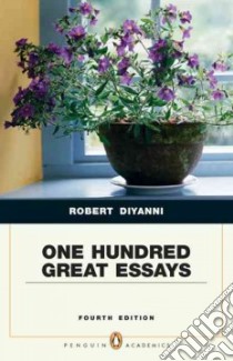 One Hundred Great Essays libro in lingua di Diyanni Robert (EDT)