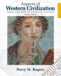 Aspects of Western Civilization libro in lingua di Rogers Perry M. (EDT)