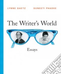 The Writer's World: Essays + Mywritinglab Student Access Code Card libro in lingua di Gaetz Lynne, Phadke Suneeti