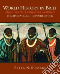 World History in Brief libro in lingua di Stearns Peter N.