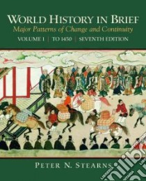 World History in Brief libro in lingua di Stearns Peter N., Jewell Leah (EDT), Cavaliere Charles (EDT), DeGeorge Rob (EDT), Aylward Lauren (EDT)
