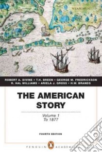 The American Story libro in lingua di Divine Robert A., Breen T. H. H., Fredrickson George M., Williams R. Hal, Gross Ariela J.