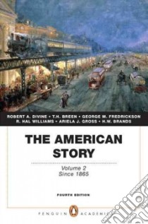 The American Story libro in lingua di Divine Robert A., Breen T. H., Fredrickson George M., Williams R. Hal, Gross Ariela J.