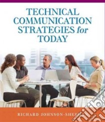 Technical Communication Strategies for Today libro in lingua di Johnson-Sheehan Richard