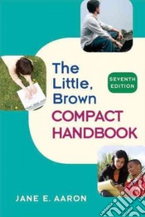 Little, Brown Compact Handbook libro in lingua di Aaron Jane E.
