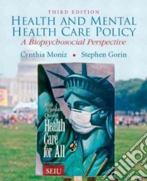 Health and Mental Health Care Policy libro in lingua di Moniz Cynthia, Gorin Stephen H.