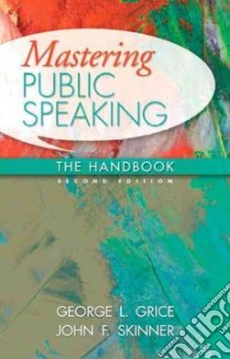 Mastering Public Speaking libro in lingua di Grice George L., Skinner John F.