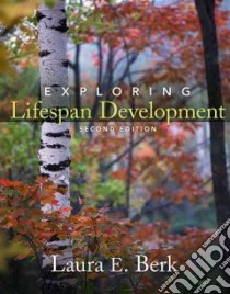 Exploring Lifespan Development libro in lingua di Berk Laura E.
