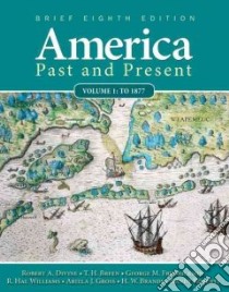America Past and Present libro in lingua di Divine Robert A., Breen T. H., Fredrickson George M., Williams R. Hal, Gross Ariela J.