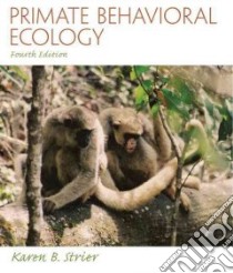 Primate Behavioral Ecology libro in lingua di Strier Karen B.