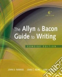 The Allyn & Bacon Guide to Writing libro in lingua di Ramage John D., Bean John C., Johnson June