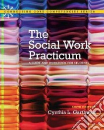 Social Work Practicum libro in lingua di Garthwait Cynthia L.