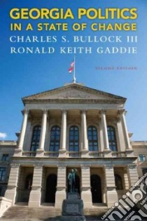 Georgia Politics in a State of Change libro in lingua di Bullock Charles S. III, Gaddie Ronald Keith