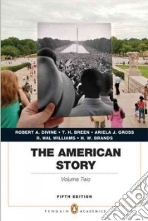 The American Story libro in lingua di Divine Robert A., Breen T. H., Williams R. Hal, Gross Ariela J., Brands H. W.