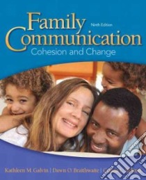 Family Communication libro in lingua di Galvin Kathleen M., Braithwaite Dawn O., Bylund Carma L.