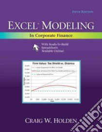 Excel Modeling in Corporate Finance libro in lingua di Holden Craig W.