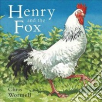 Henry and the Fox libro in lingua di Chris Wormell