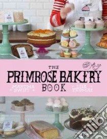 The Primrose Bakery Book libro in lingua di Swift Martha, Thomas Lisa Cheryl