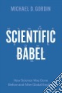 Scientific Babel libro in lingua di Gordin Michael D.