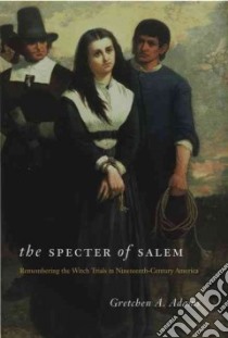 The Specter of Salem libro in lingua di Adams Gretchen A.