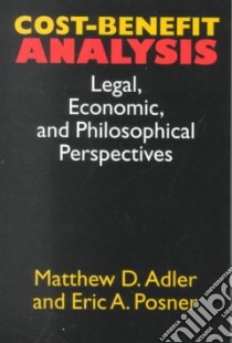 Cost-Benefit Analysis libro in lingua di Adler Matthew D. (EDT), Posner Eric A. (EDT)