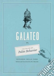 Galateo; or, the Rules of Polite Behavior libro in lingua di Della Casa Giovanni, Rusnak M. F. (EDT)