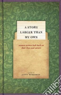 A Story Larger Than My Own libro in lingua di Burroway Janet (EDT)