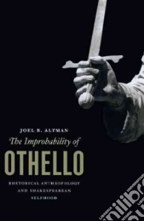 The Improbability of Othello libro in lingua di Altman Joel B.