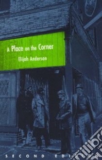 A Place on the Corner libro in lingua di Anderson Elijah