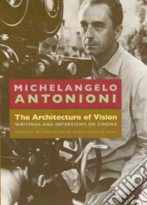 The Architecture of Vision libro in lingua di Antonioni Michelangelo, Di Carlo Carlo (EDT), Tinazzi Giorgio (EDT), Cottino-Jones Marga (EDT)