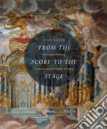 From the Score to the Stage libro in lingua di Baker Evan