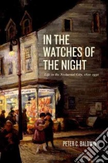 In the Watches of the Night libro in lingua di Baldwin Peter C.
